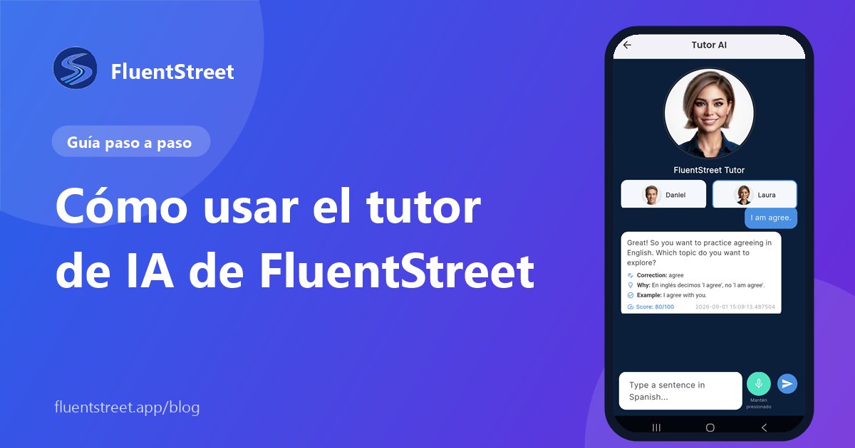 Portada: cómo usar el tutor de IA, con una captura del tutor de FluentStreet corrigiendo una frase en inglés