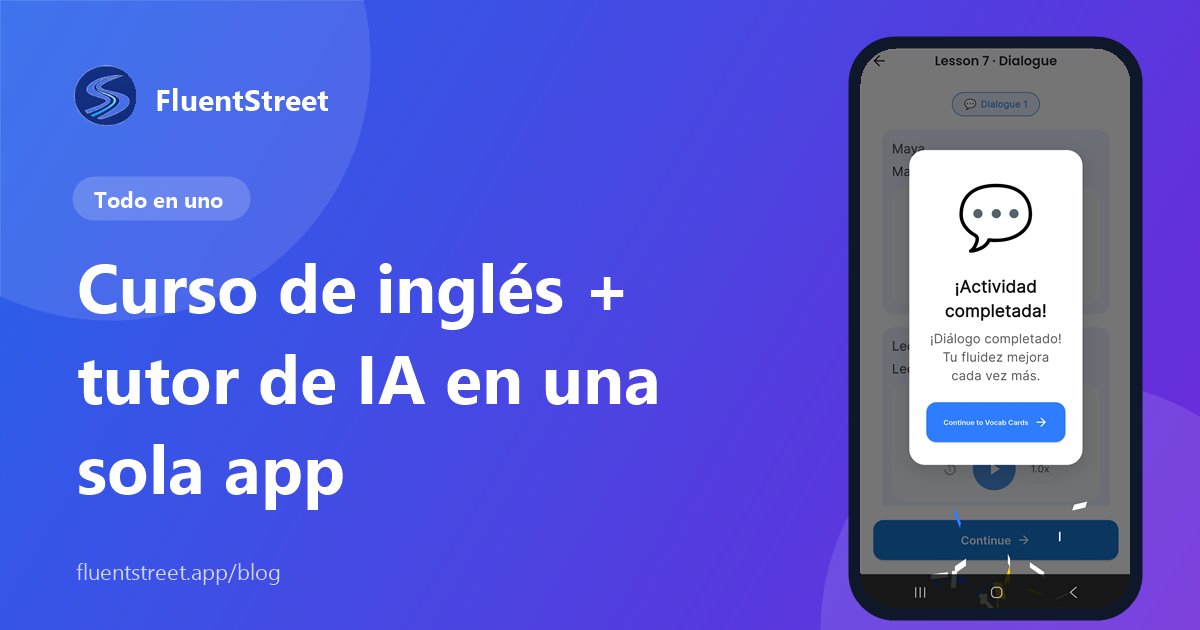 Portada: curso de inglés y tutor de IA en una sola app, con una captura de FluentStreet en el celular